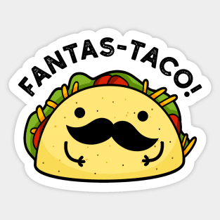 Fantas-taco Cute Fantastic Taco Pun Sticker